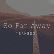 So Far Away Bamboo