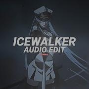 Sleepwalker X Icewhore Akiaura X Lumi Athena Edit Audio X