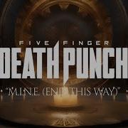 Five Finger Death Punch M I N E