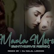 Maula Mere Maula Dj Dalal London