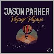 Jason Parker Voyage Voyage Club Mix Edit