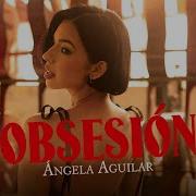 Angela Aguilar Obsesion