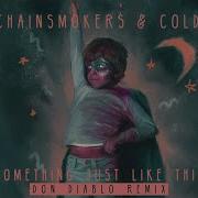 The Chainsmokers Coldplay Something Just Like This Don Diablo Remix Audio