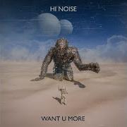 Want U More Hi Noise