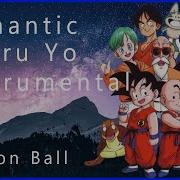 Romantic Ageru Yo Tv Size Instrumental Dragon Ball Z