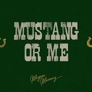 Megan Moroney Mustang Or Me