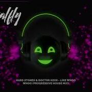 Hard Stones Doctor Keos Like Whoo Whoo Progressive House Mix Vfx Galfly