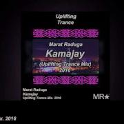 Marat Raduga Kamajay Uplifting Trance Mix