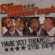 Slim And The Supreme Angels Full Album Have You Heard The News Full