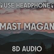 Mast Mang 8D Audio Song