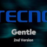 Techno Version 2Nd Gentle