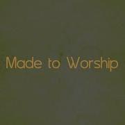 Made To Worship Chris Tomlin