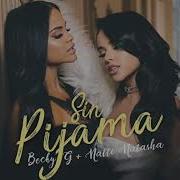 Ringtone Скачать Becky G Natti Natasha Sin Pijama