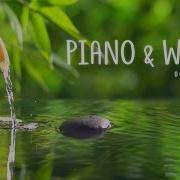 Relaxing Music Water And Piano