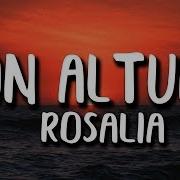 Rosalía J Balvin Con Altura Letra Lyrics Ft El Guincho