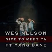 Wes Nelson Nice To Meet You