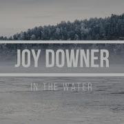 In The Water Joy Downer