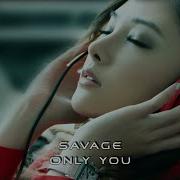 Savage Only You Remix 2023