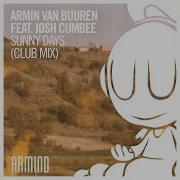 Sunny Days Extended Club Mix Armin Van Buuren Josh Cumbee