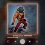 Baizo X Yummi