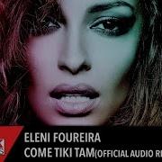 Eleni Foureira Come Tiki Tam