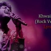 Khwaishein Rock Version Arijit Singh Armaan Malik