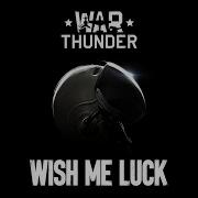 Wish Me Luck From War Thunder Original Game Soundtrack Jimmie Asche Nikita Mokrov