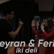 Seyran Ferit Iki Romantik Deli Yalı Çapkını