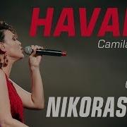 Havana Camila Cabello Ksenia Nicora