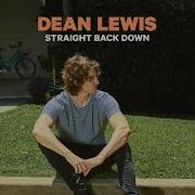 Straight Back Down Dean Lewis