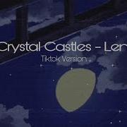 Crystals Castles Leni Tiktok Ver