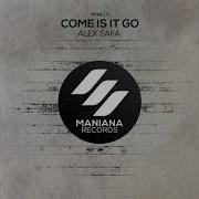 Alex Safa Come Is It Go Original Mix