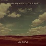 Amapiano From The East Masuda