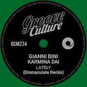 Gianni Bini Karmina Dai Emmaculate Lately Emmaculate Remix Extended