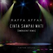 Cinta Sampai Mati Omokucrut Remix Full