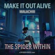 Malachiii Make It Out Alive The Spider Within A Spider Verse Story Official Audio