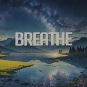 Breathe Chillstep Mix 2023