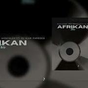 Nico Parga Jose Gonzalez Ft Dj Jean Paredes Afrikan Two