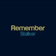 Stalker Remember