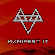 Manifest It Neffex