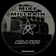 Mike Millrain All I Got