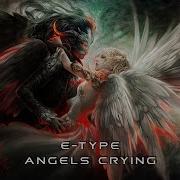 E Type Angels Crying Remix