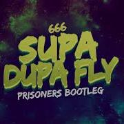 666 Supa Dupa Fly Prisoners Ifected Music Bootleg