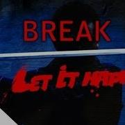 Let It Happen Break