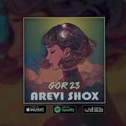 Gor23 Arevi Shogh