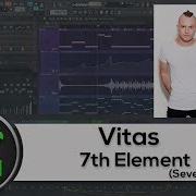 Vitas 7Th Element Sevenn Remix Fl Studio Remake Flp