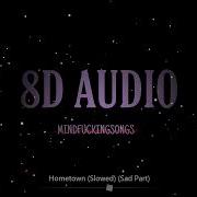 Hometown Slowed 8D