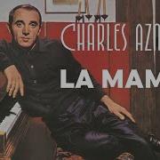 Charles Aznavour La Mama