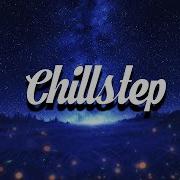 Chillstep Mix 2024