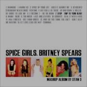 07 Stop Trip To Your Heart Spice Girls Britney Spears Mashup By Stan O